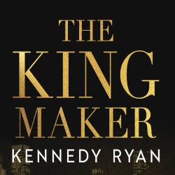 Cover reveal: 'The Kingmaker' by Kennedy Ryan